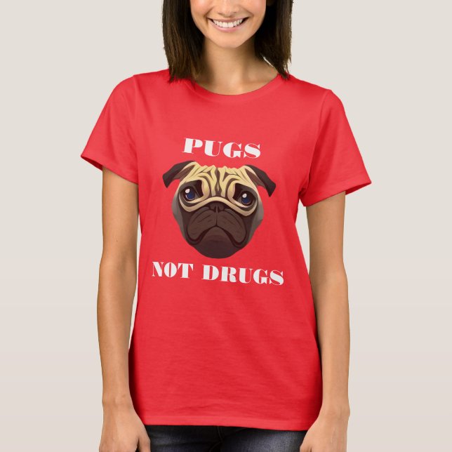 Möpsen ohne Drogen T-Shirt (Vorderseite)