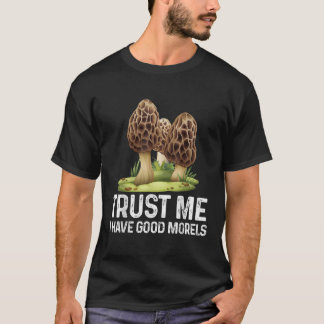 Moral Mushroom T-Shirt Funny Foraging Morels Jäger