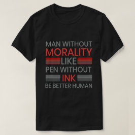 Moral, sei besser menschliches T-Shert T-Shirt