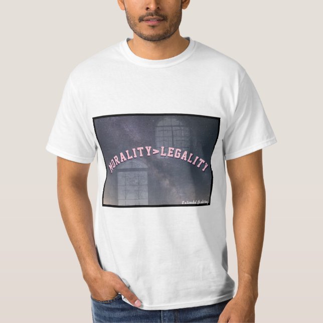 Morality>Legality T-Shirt (Vorderseite)