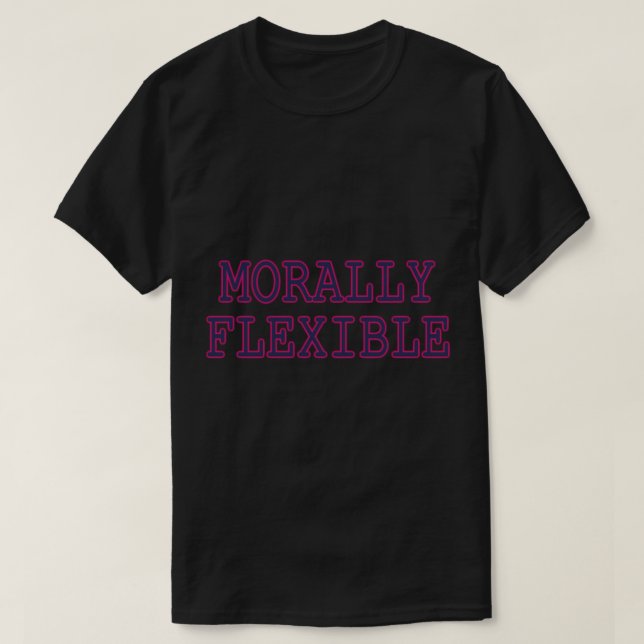 MORALLY FLEXIBLE T-Shirt (Design vorne)