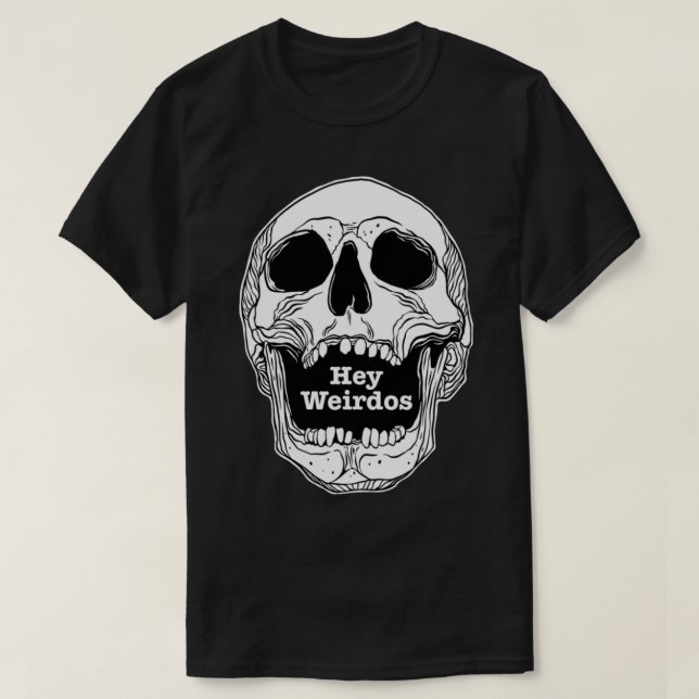 Morbid Podcast. Hey Weirdos skull T-Shirt (Design vorne)