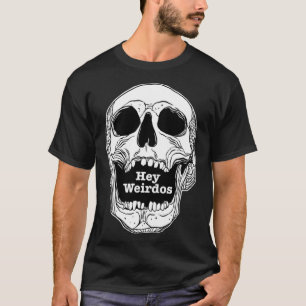 Morbid Podcast. Hey Weirdos skull T-Shirt