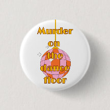 Mord auf der Tanzfläche Abzeichen/ Button/ Pin