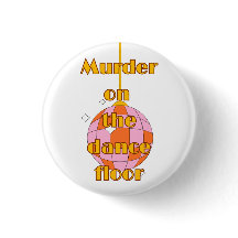 Mord auf der Tanzfläche Abzeichen/ Button/ Pin