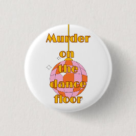 Mord auf der Tanzfläche Abzeichen/ Button/ Pin  Button