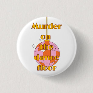 Mord auf der Tanzfläche Abzeichen/ Button/ Pin Button