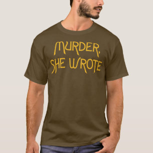 Mord, den sie schrieb T-Shirt