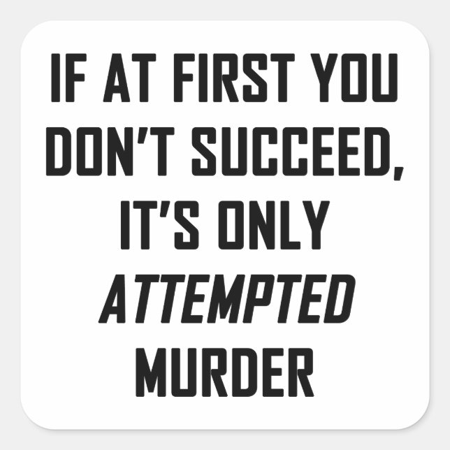 Mord versucht quadratischer aufkleber (Vorderseite)