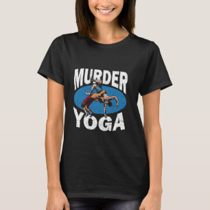 Mord Yoga Lustiger Wrestling Fan Wrestler Witz Sa T-Shirt