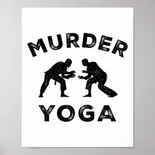 Mord-Yoga Lustiges Jiu-jitsu Innerer Frieden Bjj H Poster