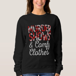 Mordshows und Bekleidung - wahrer Kriminalfan Sweatshirt