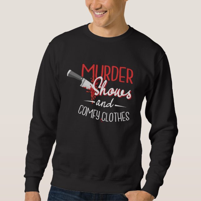 Mordshows und Fernsehshows mit bequemer Kleidung Sweatshirt (Vorderseite)