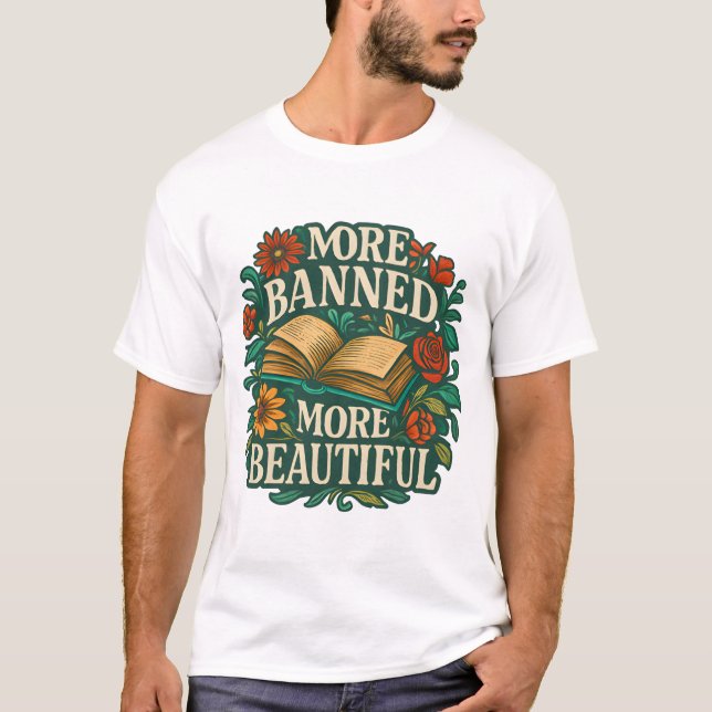 More Banned, More Beautiful T-Shirt (Vorderseite)