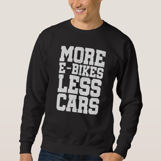 More E-Bikes Less Cars Bicycle Mountainbike Cyclis Sweatshirt (Vorderseite)