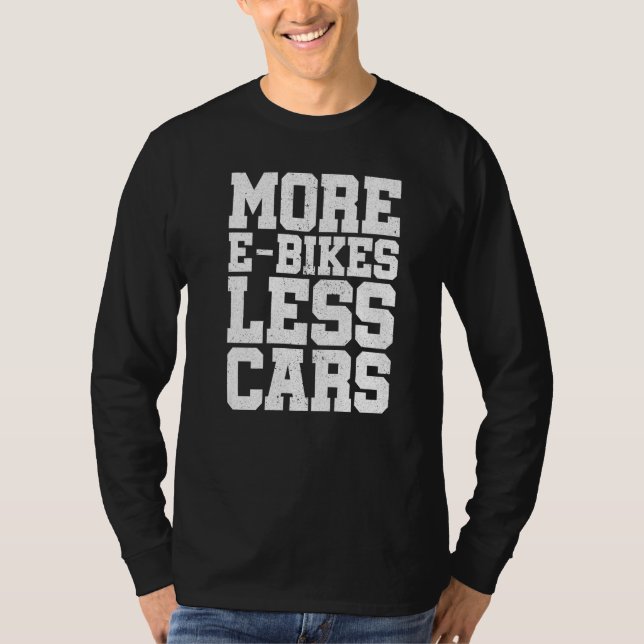 More E-Bikes Less Cars Bicycle Mountainbike Cyclis T-Shirt (Vorderseite)