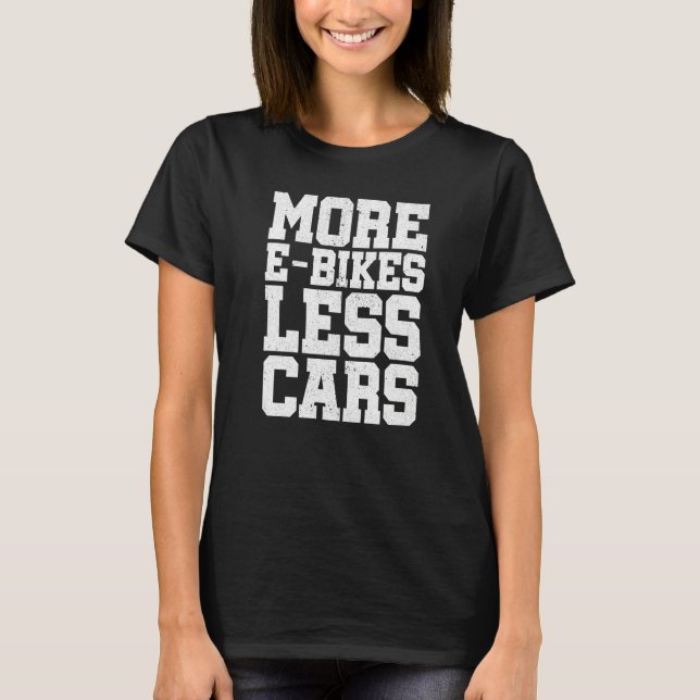 More E-Bikes Less Cars Bicycle Mountainbike Cyclis T-Shirt (Vorderseite)