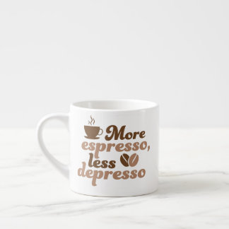 More Espresso Less Depresso Espressotasse