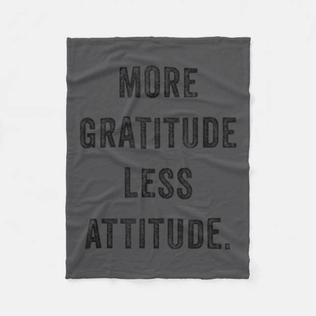 More Gratitude Less Attitude Fun Insrational Motiv Fleecedecke (Vorderseite)