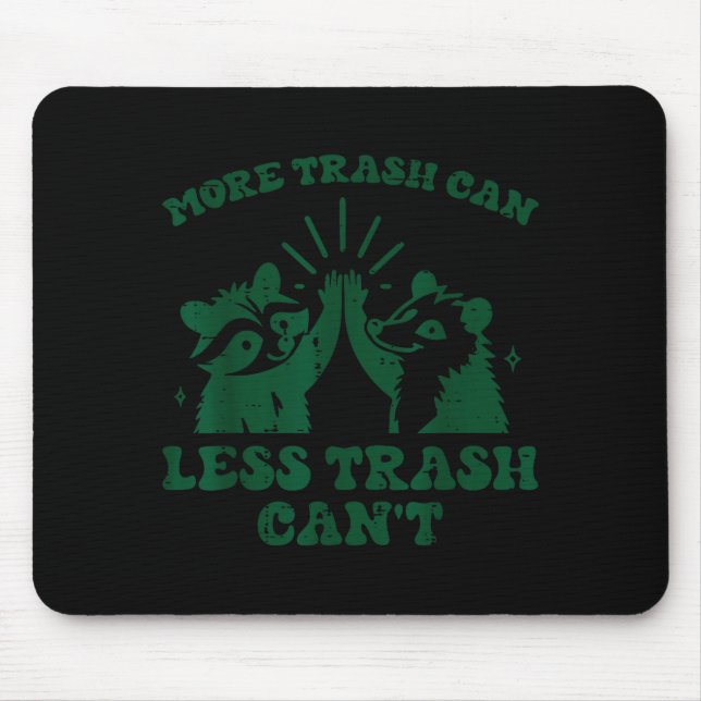 More Trash Can Less Cant Raccoon Funny Saying Men  Mousepad (Vorne)