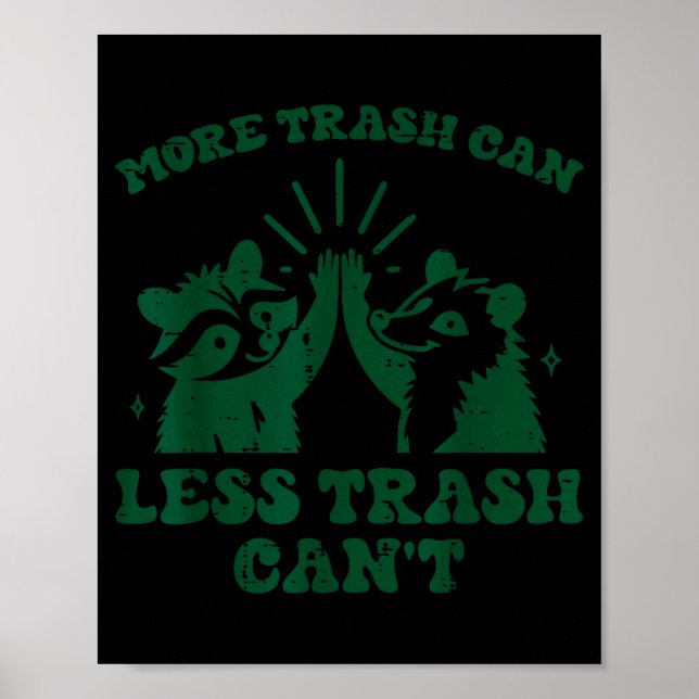 More Trash Can Less Cant Raccoon Funny Saying Men  Poster (Vorne)