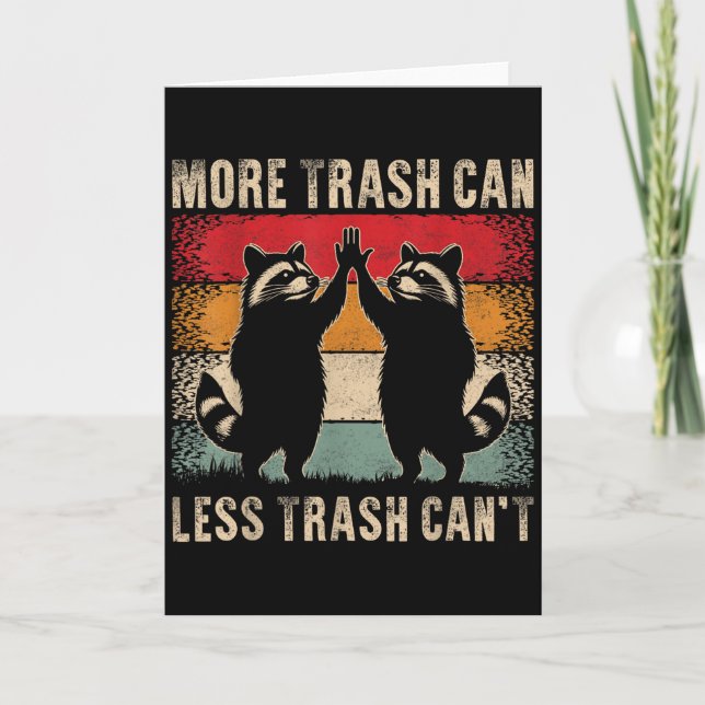 More Trash Can Less Trash Can’t Funny Raccoon  Karte (Vorderseite)
