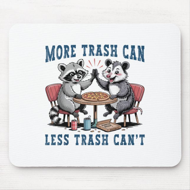 More Trash Can Less Trash Can't Funny Raccoon Ssum Mousepad (Vorne)