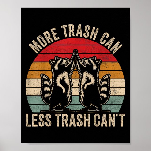 More Trash Can Less Trash Can't, Funny Retro Insra Poster (Vorne)
