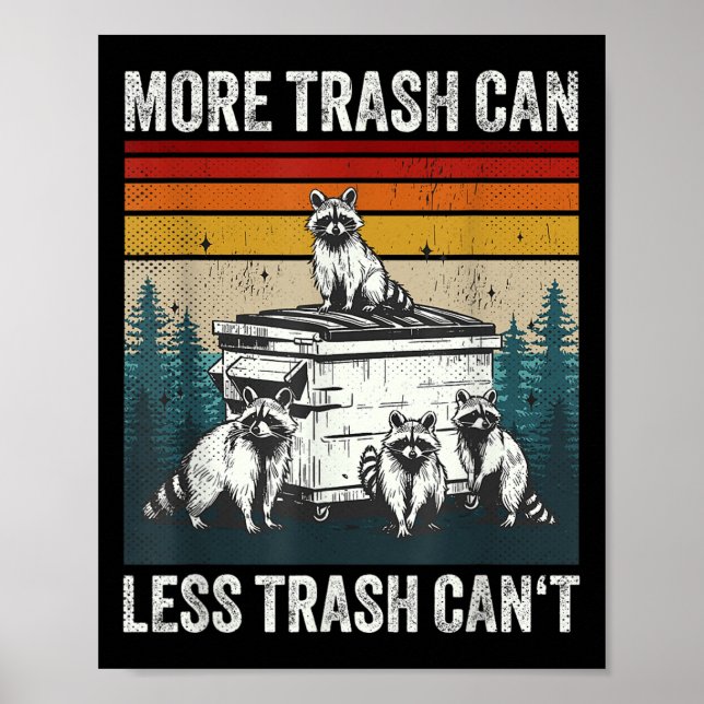 More Trash Can Less Trash Can't Retro Humor Funny  Poster (Vorne)