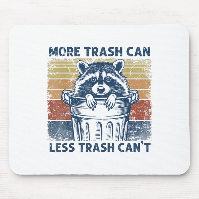 More Trash Can Less Trash Can't Trash Panda Raccoo Mousepad (Vorne)
