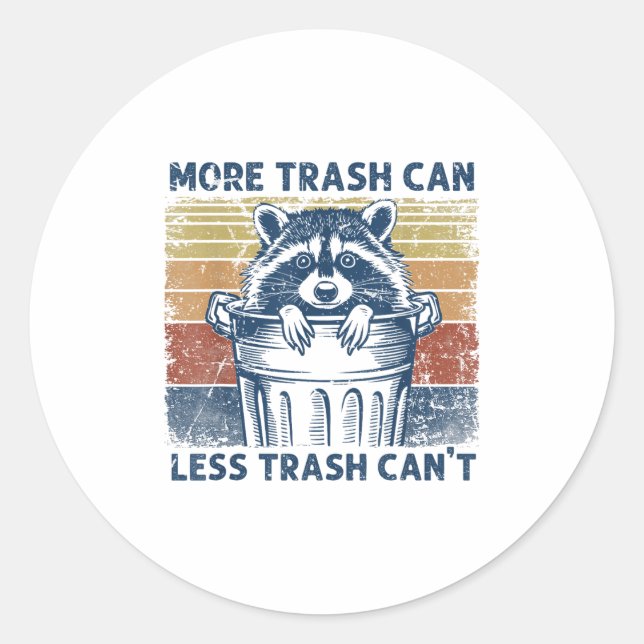 More Trash Can Less Trash Can't Trash Panda Raccoo Runder Aufkleber (Vorderseite)