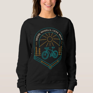 More Wheels Less War 2 Sweatshirt