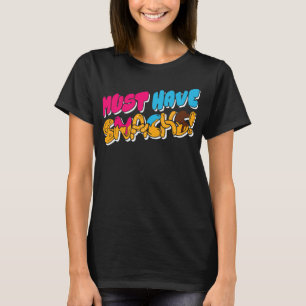 Morejstu Merch Jstu muss Snacks haben T-Shirt