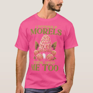 Morel Jagd Pilz Ich frage mich, ob Morels denken A T-Shirt