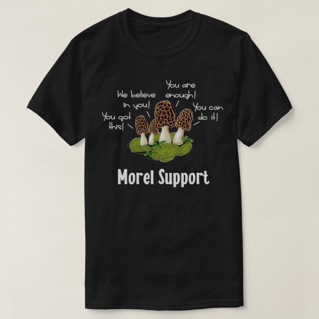 Morel Mushroom Moral Support Classic TShirt (Design vorne)