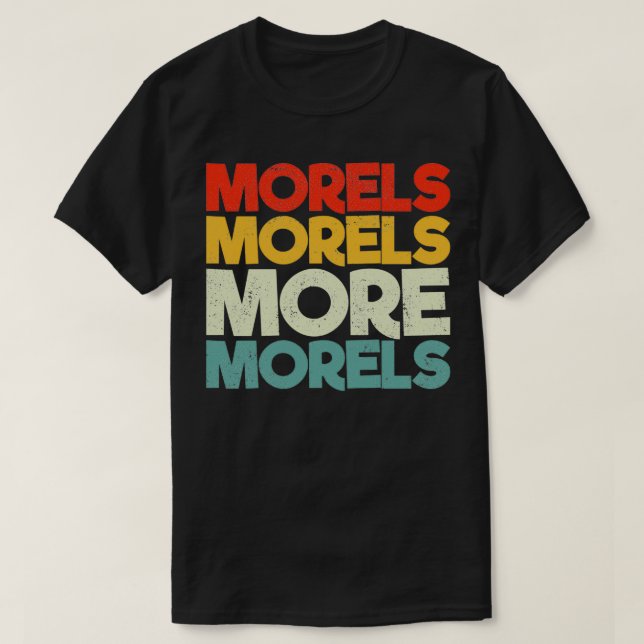 Morels Morels More Morels T-Shirt (Design vorne)