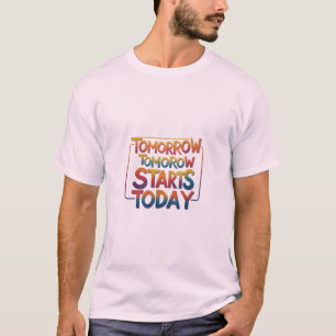 Morgen beginnt heute T-Shirt