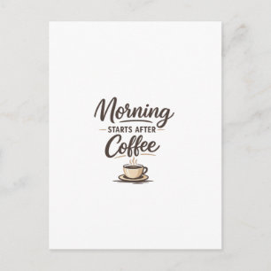 Morgen beginnt nach dem Kaffee - Minimal Kaffee Postkarte