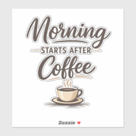 Morgen beginnt nach Kaffee - Minimaler Kaffee Aufkleber