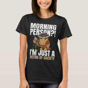 Morgen bin ich nur ein Opfer des Gesellschaftskaff T-Shirt