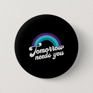 Morgen brauchen Sie eine psychische Gesundheitsmel Button