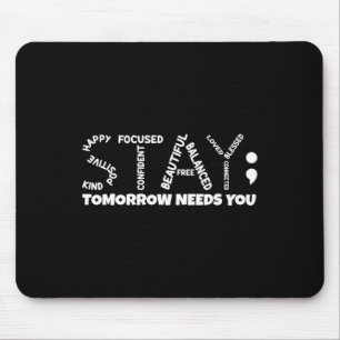 Morgen brauchen Sie psychische Gesundheit Mousepad