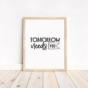 Morgen Braucht Dich - Minimalistischer Motivations Poster