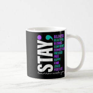 Morgen braucht dich Selbstmordpräventions-Bewussts Kaffeetasse