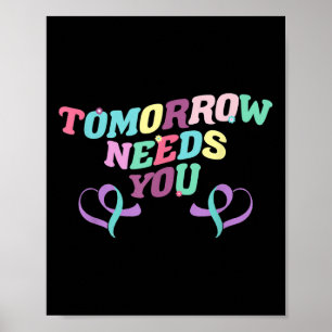 Morgen braucht dich Selbstmordpräventionsbewusstse Poster