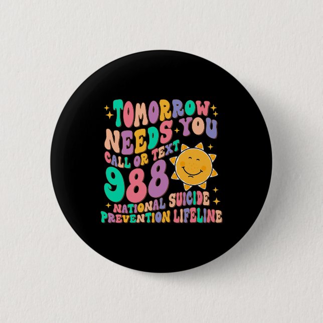 Morgen braucht man Text 988 National Suicide Button (Vorderseite)