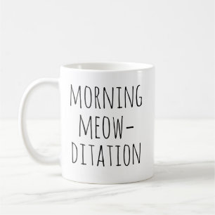 Morgen-Meow-ditation Ruhige Typografie Katze Kaffeetasse