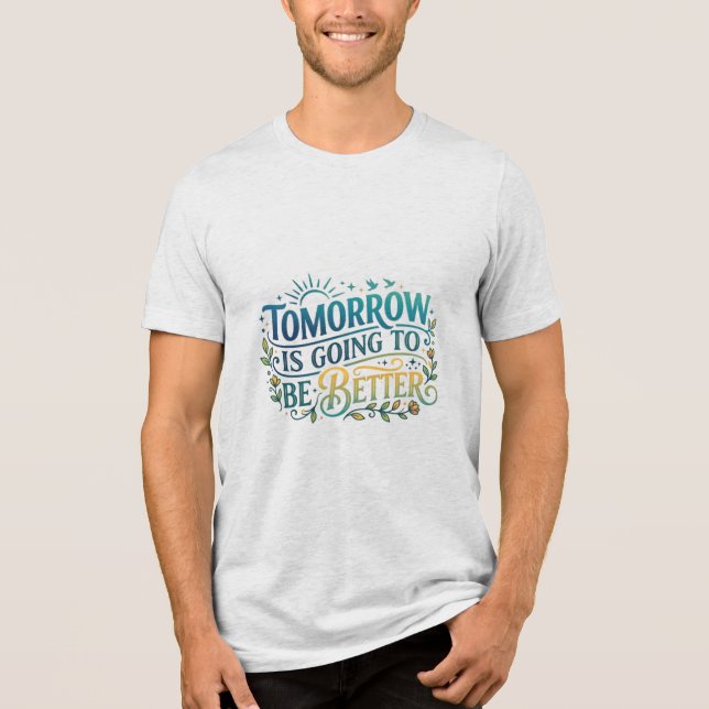 Morgen wird es besser sein Tri-Blend shirt (Vorderseite)