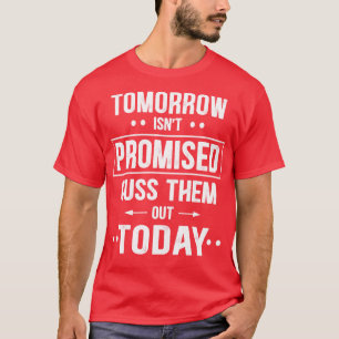 Morgen wird versprochen, sie heute lustig zu disku T-Shirt