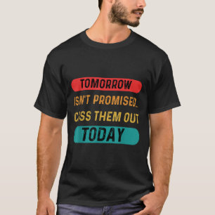Morgen wird versprochen, sie heute wieder auseinan T-Shirt
